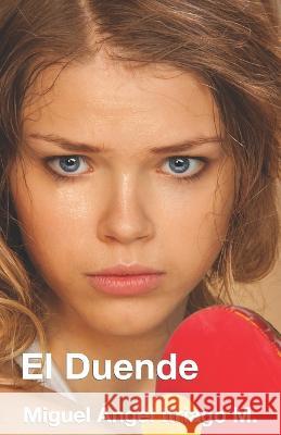 El Duende Miguel Angel Itriago Machado   9798852814319 Independently Published - książka