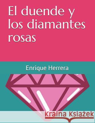 El duende y los diamantes rosas Enrique Herrera 9781096775256 Independently Published - książka