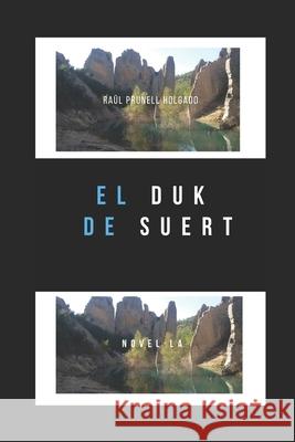 El Duk de Suert Raul Prunell Holgado 9781658960243 Independently Published - książka
