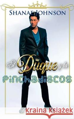 El duque y la pinchadiscos: Un dulce romance real Shanae Johnson, Arturo Juan Rodríguez Sevilla 9788835431954 Tektime - książka