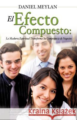 El Efecto Compuesto Daniel Meylan 9781622303922 Xulon Press - książka