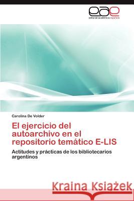 El Ejercicio del Autoarchivo En El Repositorio Tematico E-Lis Carolina D 9783846563182 Editorial Acad Mica Espa Ola - książka