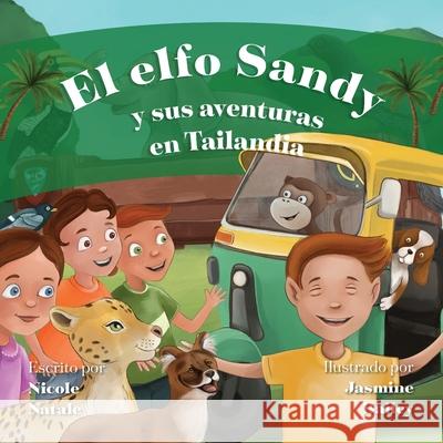 El Elfo Sandy y Sus Aventuras en Tailandia Nicole Natale Jasmine Bailey Immaculada Colomin 9781956146509 Plot Twist LLC - książka