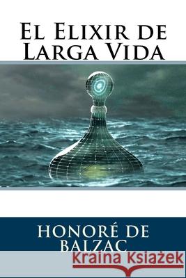 El Elixir de Larga Vida Honore D 9781536992991 Createspace Independent Publishing Platform - książka