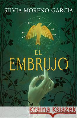 El Embrujo: Novela de Terror / The Bewitching: A Horror Novel Silvia Moreno-Garc?a 9786073937627 Planeta Publishing - książka