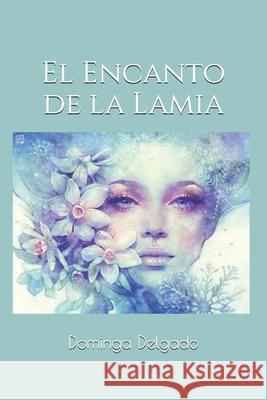 El Encanto de la Lamia Mitica Books Books 9781481870412 Createspace - książka