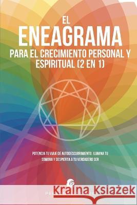 El Eneagrama para el crecimiento personal y espiritual (2 en 1): Potencia tu viaje de autodescubrimiento. Ilumina tu sombra y despierta a tu verdadero ser Personality Hub 9781998789276 Meyer House Press - książka