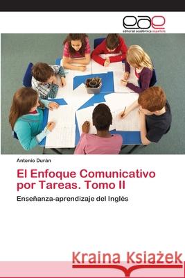 El Enfoque Comunicativo por Tareas. Tomo II Durán, Antonio 9783659058073 Editorial Acad Mica Espa Ola - książka