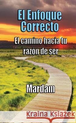 El Enfoque Correcto Mardam 9781546435761 Createspace Independent Publishing Platform - książka