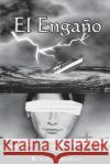 El Engaño: Fenómenos Naturales Robles, Rogelio 9781495306426 Createspace Independent Publishing Platform