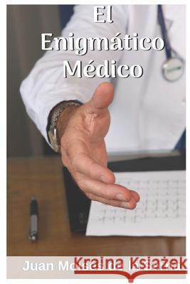 El Enigmático Médico Juan Moisés de la Serna 9788893985628 Tektime - książka