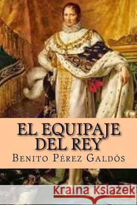 El Equipaje del Rey Jose Benito Pere Damilys Yanez 9781536848786 Createspace Independent Publishing Platform - książka