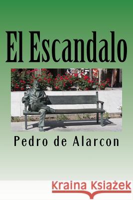El Escandalo (Spanish) Edition Pedro Antonio d 9781545493700 Createspace Independent Publishing Platform - książka
