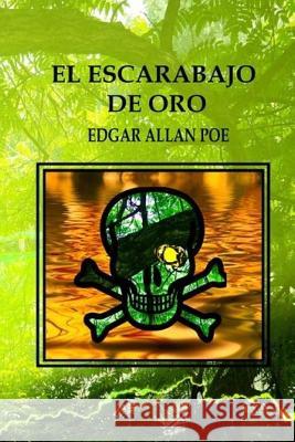 El escarabajo de oro Calleja, Saturnino 9781545127568 Createspace Independent Publishing Platform - książka