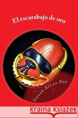 El escarabajo de oro Poe, Edgar Allan 9781548992385 Createspace Independent Publishing Platform - książka