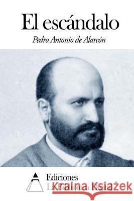 El escándalo Alarcon, Pedro Antonio de 9781502301253 Createspace - książka