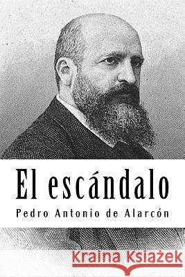 El escándalo de Alarcon, Pedro Antonio 9781987766530 Createspace Independent Publishing Platform - książka