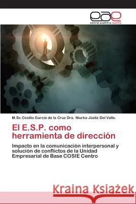 El E.S.P. como herramienta de dirección del Valle, M. Sc Cesilio García de la C. 9783659028311 Editorial Academica Espanola - książka