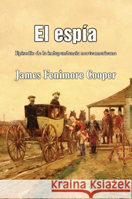 El espía Fenimore Cooper, James 9781542959094 Createspace Independent Publishing Platform - książka
