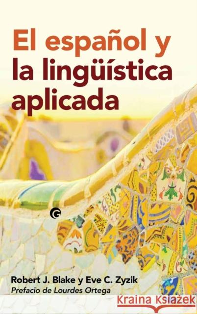 El Espanol y La Linguistica Aplicada Blake, Robert J. 9781626162891 Georgetown University Press - książka