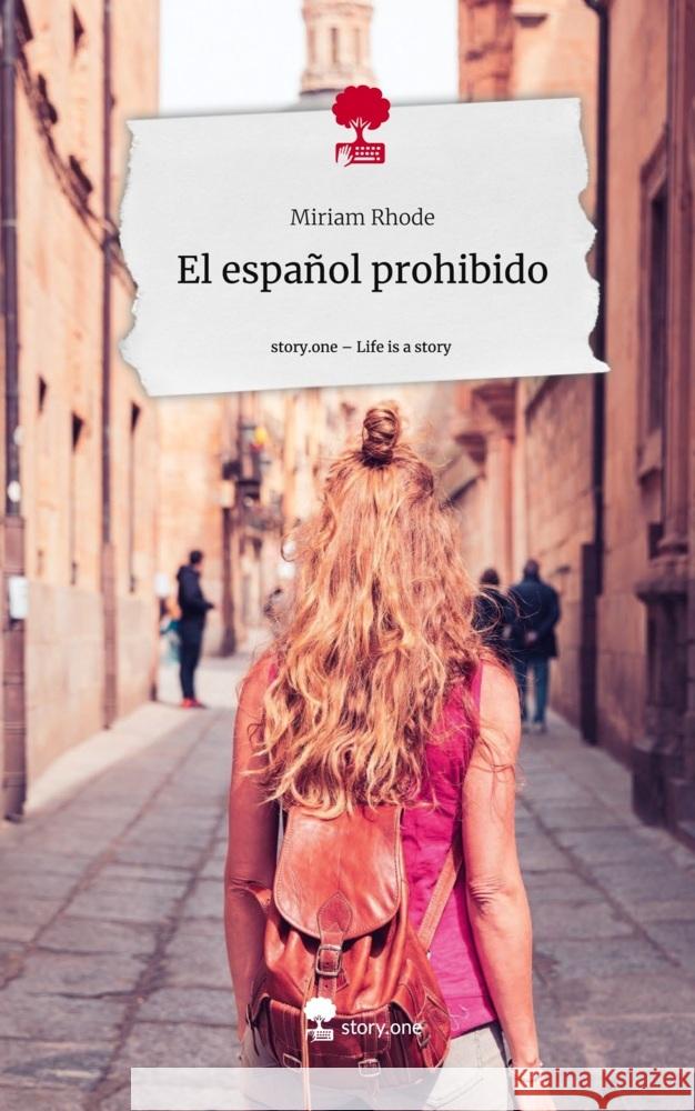 El español prohibido. Life is a Story - story.one Rhode, Miriam 9783711582195 Storylution - książka