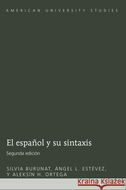 El Español Y Su Sintaxis: Segunda Edición Starcevic, Elizabeth D. 9781433108518 Peter Lang Gmbh, Internationaler Verlag Der W - książka