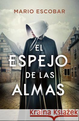 El Espejo de Las Almas / A Mirror Into the Souls Escobar, Mario 9788466667579 Ediciones B - książka