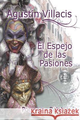 El Espejo de las Pasiones Villacis, Agustin 9781484019320 Createspace - książka