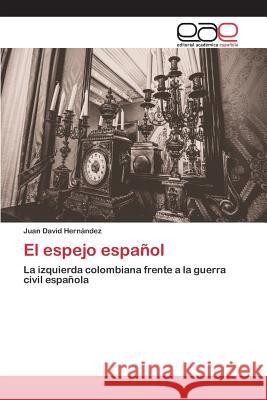 El espejo español Hernández Juan David 9783659093265 Editorial Academica Espanola - książka