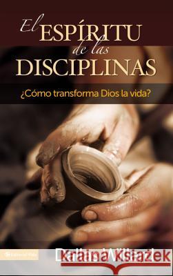 El Espiritu de Las Disciplinas: Como Transforma Dios La Vida? Willard, Dallas 9780829757514 Vida Publishers - książka