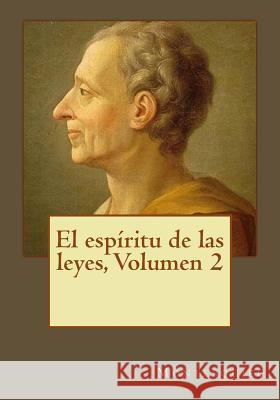 El espíritu de las leyes, Volumen 2 Gouveia, Andrea 9781545138199 Createspace Independent Publishing Platform - książka