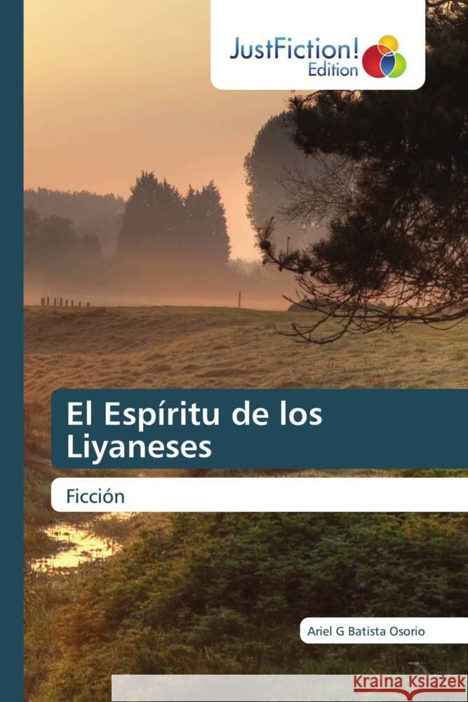 El Espíritu de los Liyaneses Batista Osorio, Ariel G 9786206746942 JustFiction Edition - książka