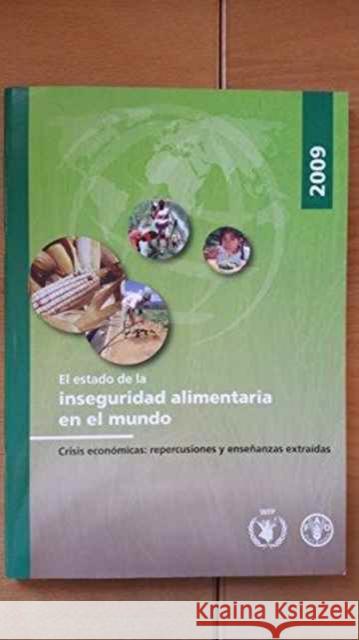 El Estado de La Inseguridad Alimentaria En El Mundo 2009 : Crisis Economicas: Repercusiones y Ensenanzas Extraidas Food and Agriculture Organization of the 9789253062881 Fao Inter-Departmental Working Group - książka