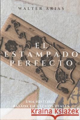 El Estampado Perfecto Walter Arias 9798634968759 Independently Published - książka