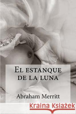 El estanque de la luna Merritt, Abraham 9781530913039 Createspace Independent Publishing Platform - książka