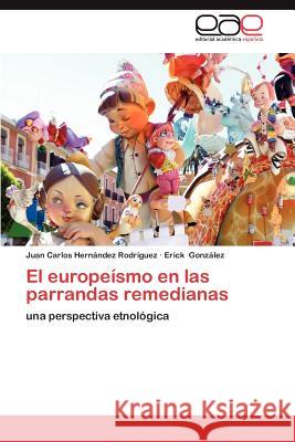 El Europeismo En Las Parrandas Remedianas Juan Carlos Her Erick Gon 9783659042195 Editorial Acad Mica Espa Ola - książka