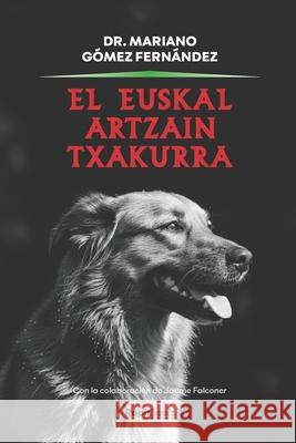 El Euskal Artzain Txakurra Rafael Mal Mariano G?me 9788410484368 Rapitbook SL - książka