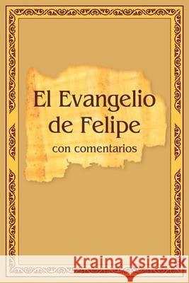 El Evangelio de Felipe con comentarios Antonov, Vladimir 9781494490706 Createspace - książka