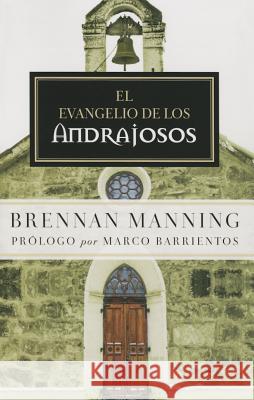 El Evangelio de Los Andrajosos Brennan Manning 9781621369486 Casa Creacion - książka