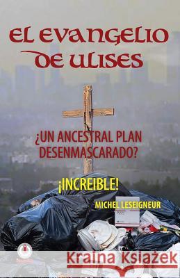 El Evangelio de Ulises Michel Leseigneur 9781640861695 Ibukku, LLC - książka