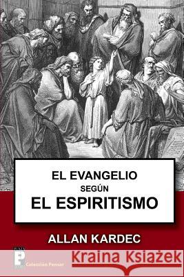 El Evangelio segun el Espiritismo Kardec, Allan 9781480023949 Createspace - książka