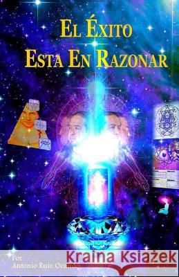 El Exito esta en razonar: En Reflexionar Ruiz Ocando, Antonio 9781517525637 Createspace - książka