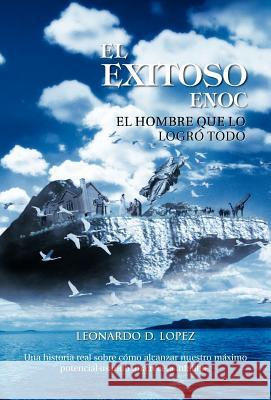 El Exitoso Enoc Leonardo D. Lopez 9781463306182 Palibrio - książka