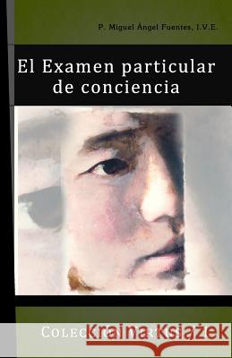 El Exámen Particular de Conciencia Fuentes Ive, Miguel Ángel 9781092751803 Independently Published - książka