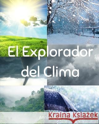 El Explorador del Clima: Un libro para niños Annie Noor 9798328589130 Independently Published - książka