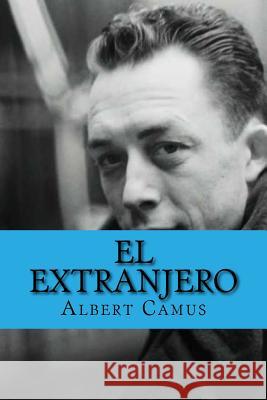 El Extranjero (Spanish Edition) Albert Camus Yordi Abreu 9781522718222 Createspace Independent Publishing Platform - książka