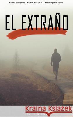 El extrano Gian Marcos   9798223060307 Liliana Bo - książka