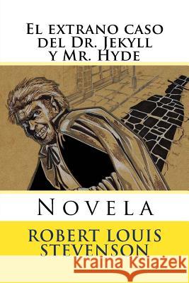 El extrano caso del Dr. Jekyll y Mr. Hyde: Novela Hernandez B., Martin 9781535430685 Createspace Independent Publishing Platform - książka