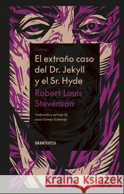 El Extra?o Caso del Dr, Jekyll Y El Sr. Hyde / Strange Case of Dr Jekyll and MR Hyde Robert Louis Stevenson 9786075840918 Gran Travesia - książka