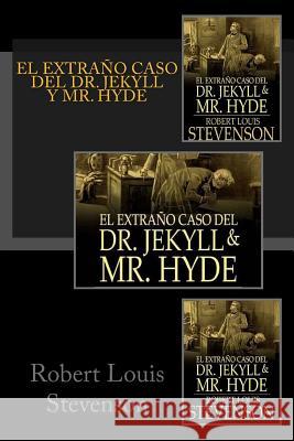 El Extraño Caso del Dr. Jekyll y Mr. Hyde Stevenson, Robert Louis 9781546505174 Createspace Independent Publishing Platform - książka